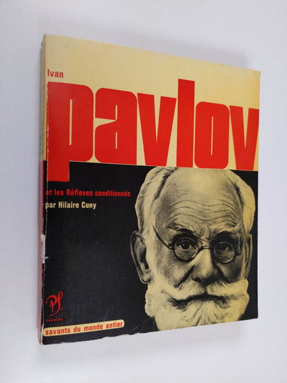 Hilaire Cuny : Ivan Pavlov [et les réflexes conditionnés] - choix de textes, bibliographie, portr., facs