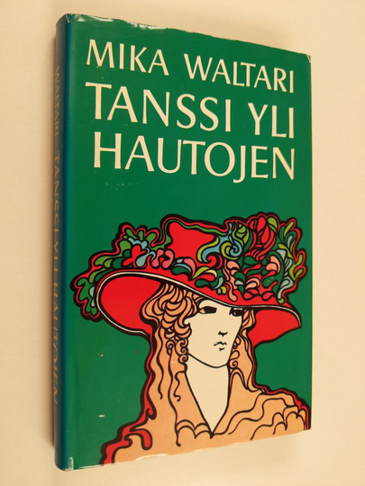 Mika Waltari : Tanssi yli hautojen : romaani Porvoon valtiopäivien ajalta