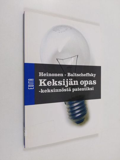 Keijo Heinonen : Keksijän opas : keksinnöstä patentiksi