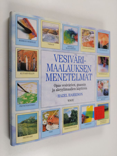 Hazel Harrison : Vesivärimaalauksen menetelmät : opas vesivärien, guassin ja akryylimaalien käyttöön