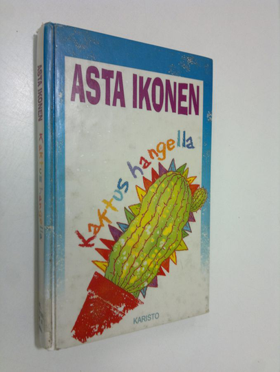 Asta Ikonen : Kaktus hangella