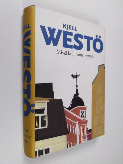 Kjell Westö : Missä kuljimme kerran