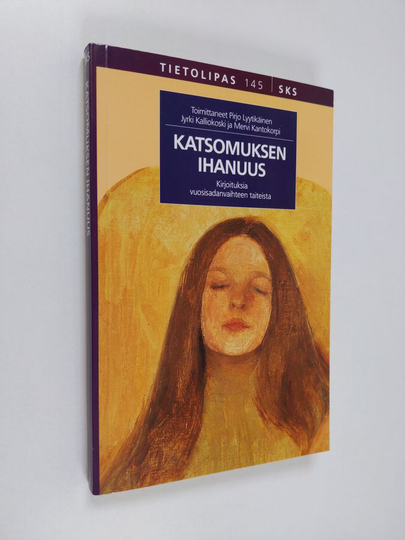 Pirjo ym. Lyytikäinen (toim.) : Katsomuksen ihanuus : kirjoituksia vuosisadanvaihteen taiteista