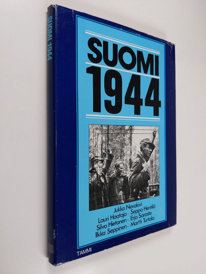 Jukka Nevakivi (kirj.) : Suomi 1944 : sodasta rauhaan