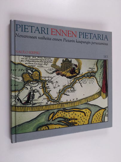 Saulo Kepsu : Pietari ennen Pietaria : Nevansuun vaiheita ennen Pietarin kaupungin perustamista