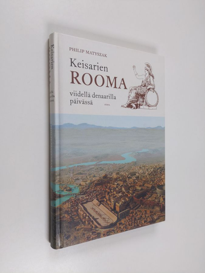 Philip Matyszak : Keisarien Rooma viidellä denaarilla päivässä