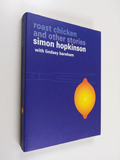 Simon Hopkinson ym. : Roast Chicken and Other Stories