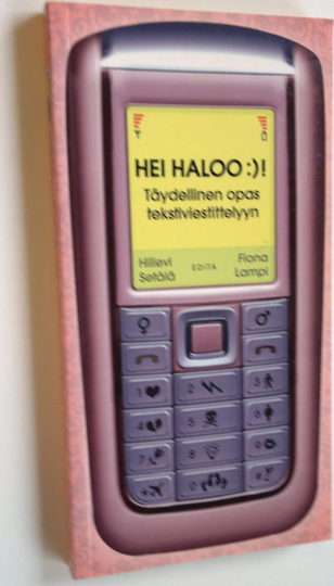 Hillevi Setälä : Hei haloo :)! : täydellinen opas tekstiviestittelyyn