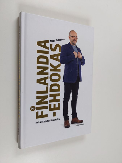 Matti Patronen : Mr Finlandia -ehdokas : keksittyjä tositarinoita
