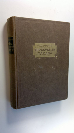 Arvid Fredborg : Teräsvallin takana : sanomalehtikirjeenvaihtajana Berliinissä 1941-43