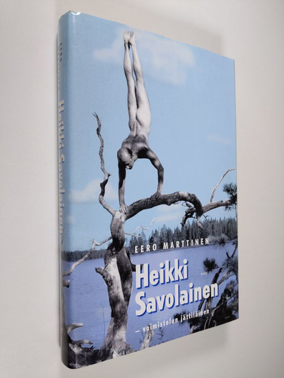 Eero Marttinen : Heikki Savolainen : voimistelun jättiläinen
