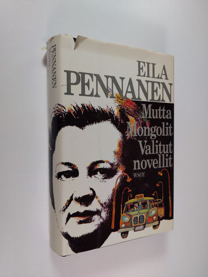 Eila Pennanen : Mutta ; Mongolit ; Valitut novellit
