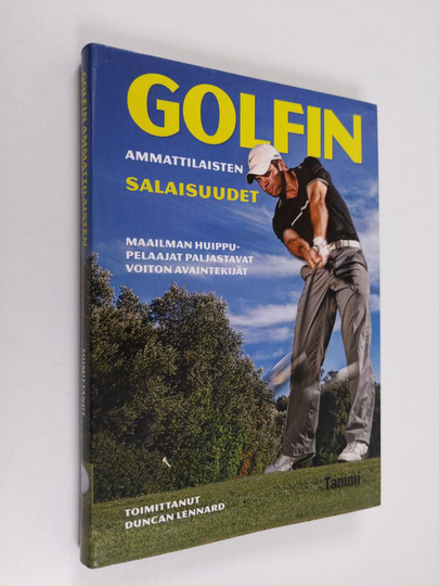 Duncan Lennard (toim.) : Golfin ammattilaisten salaisuudet : maailman huippupelaajat paljastavat voiton avaintekijät
