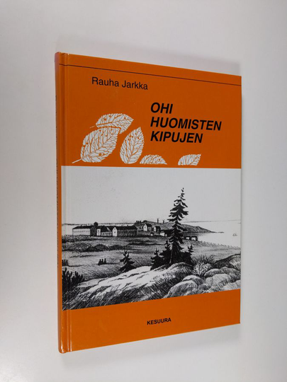 Rauha Jarkka : Ohi huomisten kipujen