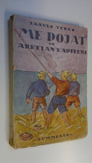 Jaakko Tervo : Me pojat ja Arkelan kapteeni : muistelma vesavuosilta