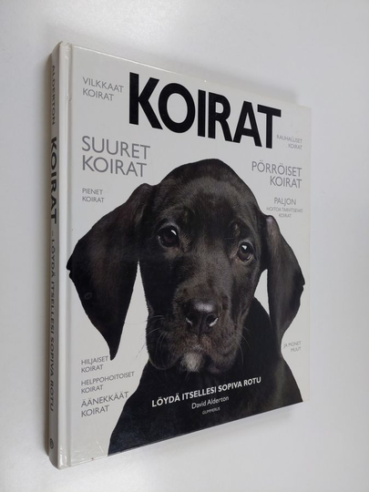 David Alderton : Koirat : löydä itsellesi sopiva rotu