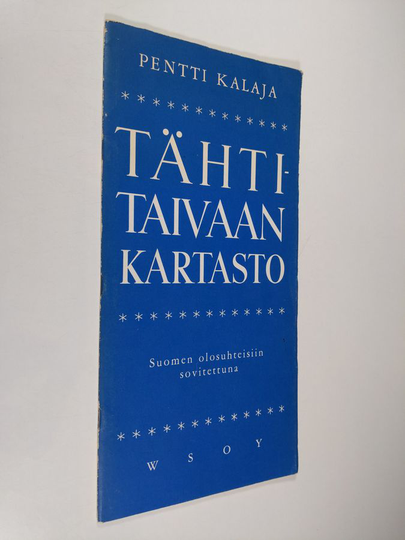 Pentti Kalaja : Tähtitaivaan kartasto Suomen olosuhteisiin sovitettuna