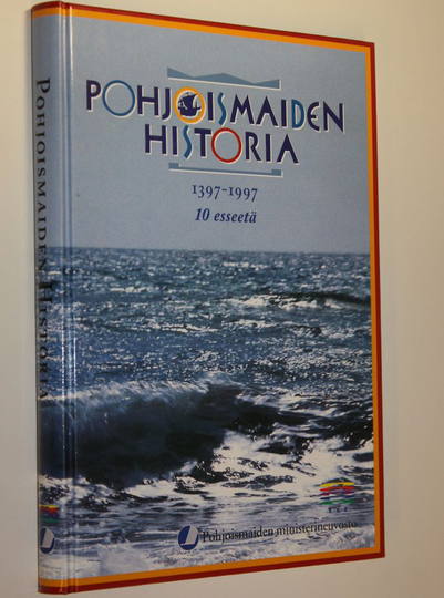 Henrik S. Nissen (tekstitoim.) : Pohjoismaiden historia 1397-1997 : 10 esseetä