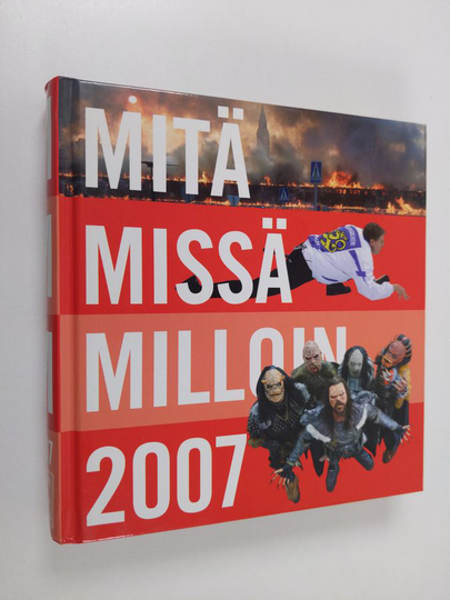Mitä Missä Milloin 2007 : kansalaisen vuosikirja
