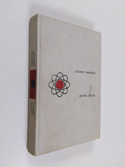 Irving Adler : Atomin maailma