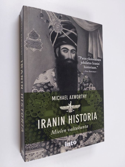 Michael Axworthy : Iranin historia : mielen valtakunta