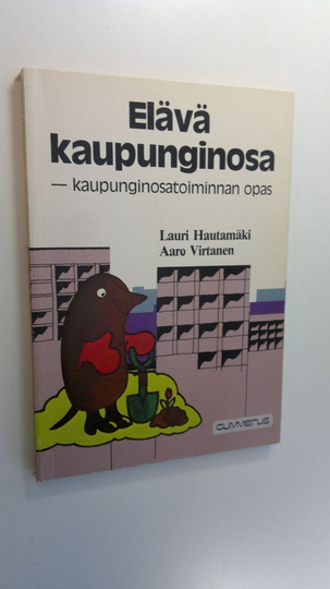 Lauri Hautamäki : Elävä kaupunginosa : kaupunginosatoiminnan opas