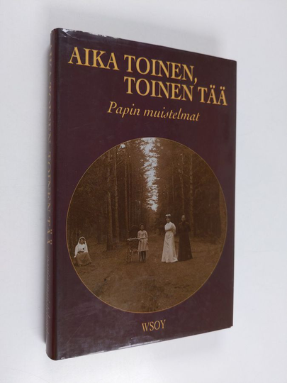 Lauri Hakamies : Aika toinen, toinen tää : papin muistelmat