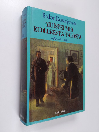 F. M. Dostojevski : Muistelmia kuolleesta talosta