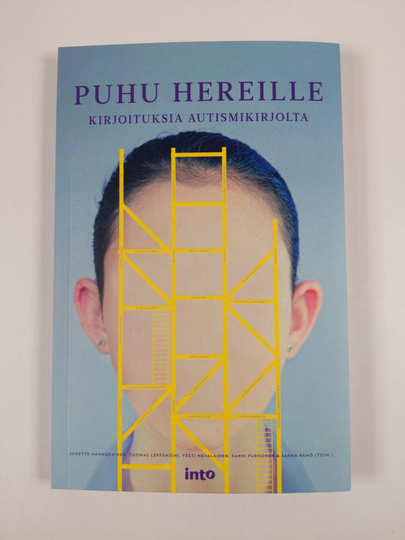 Puhu hereille : kirjoituksia autismikirjolta