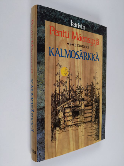Pentti Mäensyrjä : Kalmosärkkä : sikermän verran jutelmia metsistä ja kalavesistä