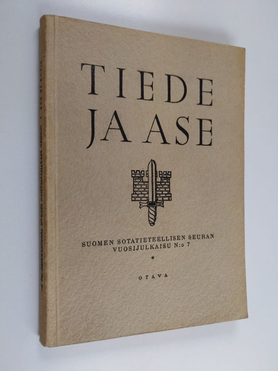 Tiede ja ase 7 : Suomen sotatieteellisen seuran vuosijulkaisu 1949