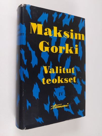 Maksim Gorki : Valitut teokset 4 : Yliopistoni ; Artamonovien tarina