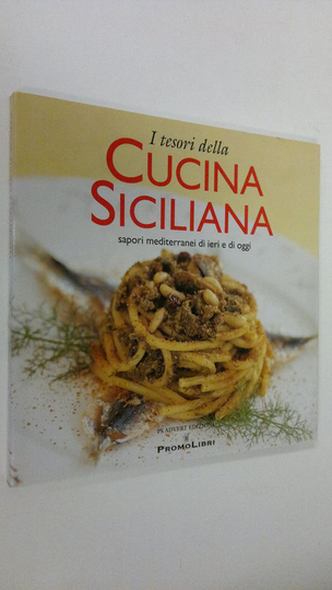 Leonardo Frusteri : I tesori della Cucina Siciliana : sapori mediterranei di ieri e di oggi