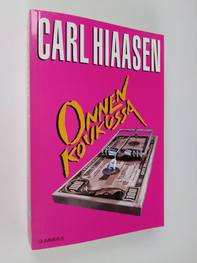 Carl Hiaasen : Onnen koukussa