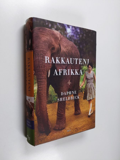 Daphne Sheldrick : Rakkauteni Afrikka