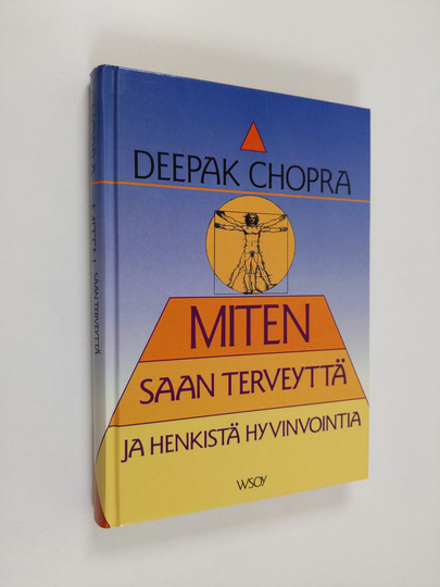 Deepak Chopra : Miten saan terveyttä ja henkistä hyvinvointia