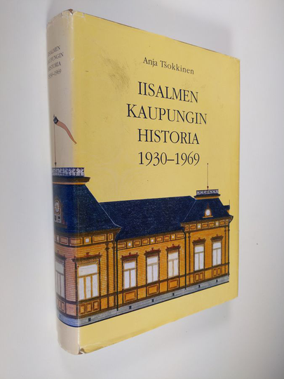 Anja Tsokkinen : Iisalmen kaupungin historia 1930-1969