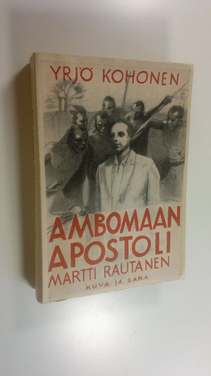 Yrjö Kohonen : Rautainen mies : Martti Rautanen 2, Ambomaan apostoli