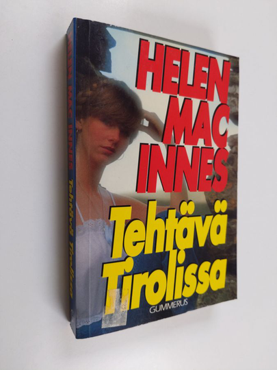 Helen MacInnes : Tehtävä Tirolissa : jännitysromaani