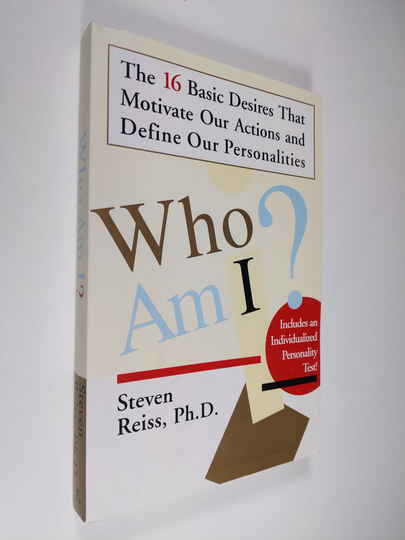 Steven Reiss : Who Am I? - 16 Basic Desires that Motivate Our Actions Define Our Persona