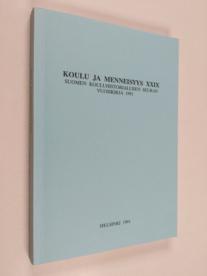 Koulu ja menneisyys XXIX : Suomen kouluhistoriallisen seuran vuosikirja 1991