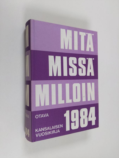 Mitä missä milloin 1984 : kansalaisen vuosikirja