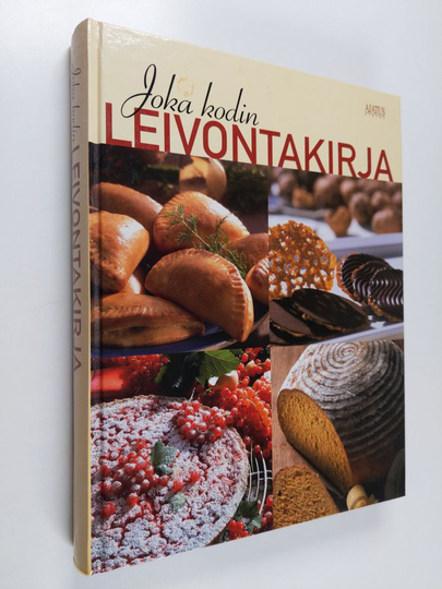 Riitta Virkkunen (suom.) : Joka kodin leivontakirja : kotileipurin tieto- ja taitopaketti: leivonnan raaka-aineet, tekniikat ja valmistusohjeet