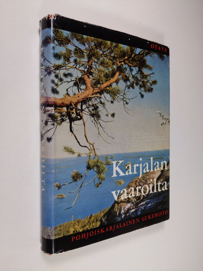 O. I. Laine (toim.) : Karjalan vaaroilta : pohjoiskarjalainen lukemisto