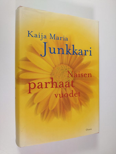 Kaija Junkkari : Naisen parhaat vuodet