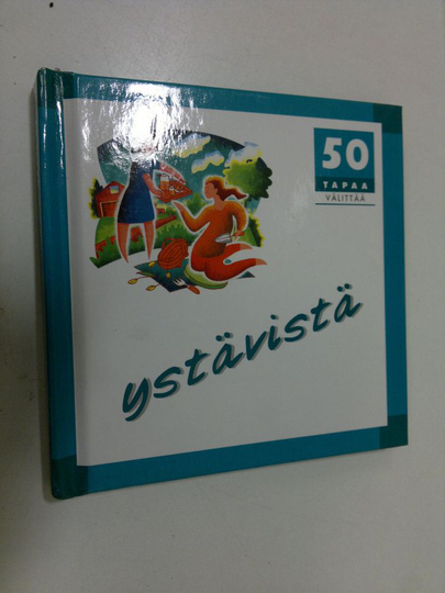 Margaret Crowther : 50 tapaa välittää ystävistä