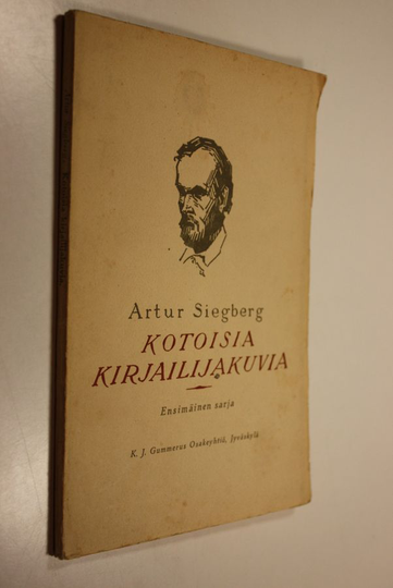 Artur Siegberg : Kotoisia kirjailijakuvia : Suomen opiskelevalle nuorisolle