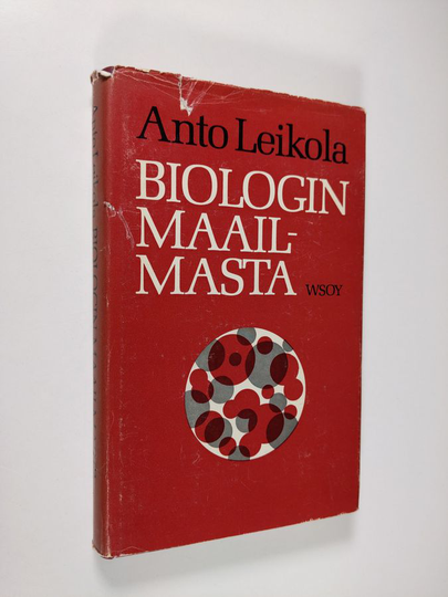 Anto Leikola : Biologin maailmasta