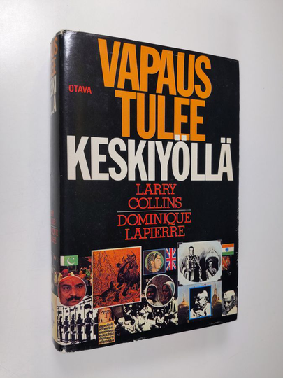 Larry Collins : Vapaus tulee keskiyöllä : Intian itsenäistymisen draama 1947-1948