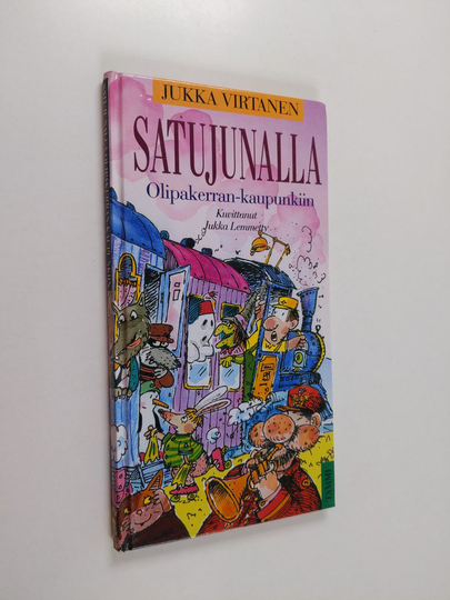 Jukka Virtanen : Satujunalla Olipakerran-kaupunkiin